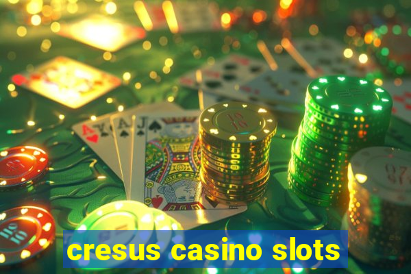 cresus casino slots