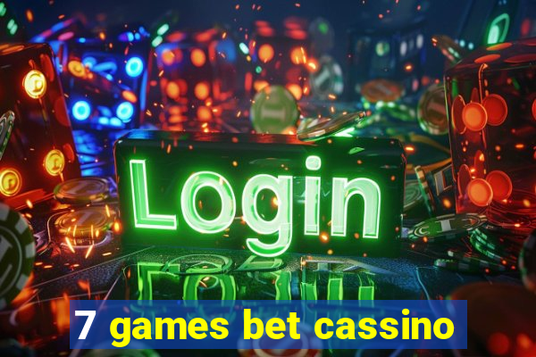 7 games bet cassino