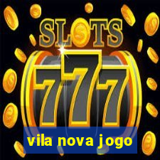 vila nova jogo