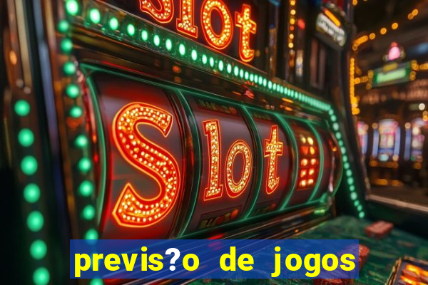 previs?o de jogos para hoje