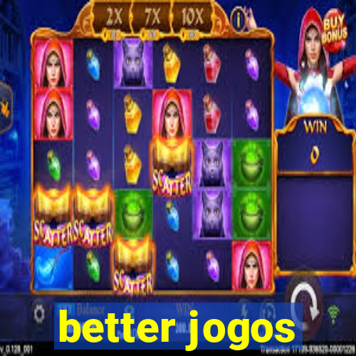 better jogos