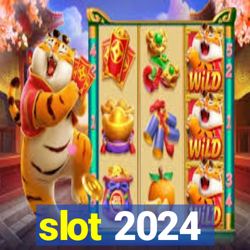 slot 2024