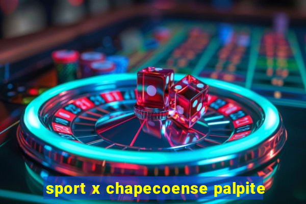 sport x chapecoense palpite