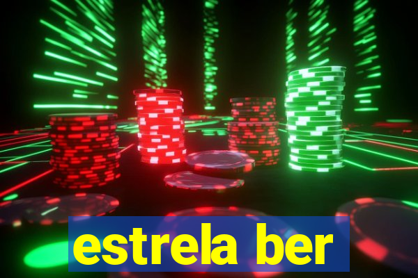 estrela ber