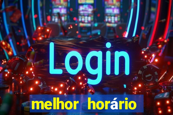 melhor horário para jogar fortune tiger hoje 2024