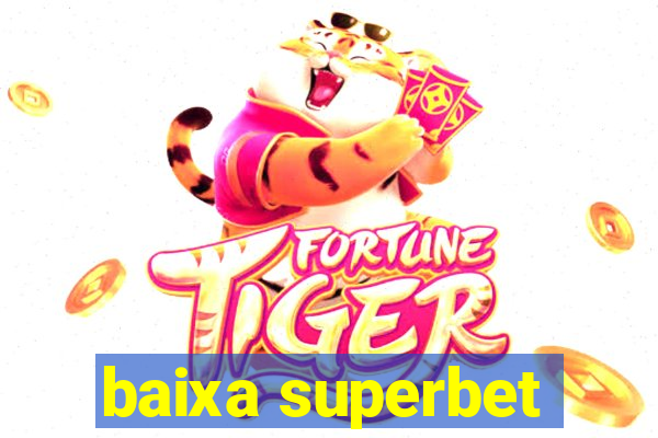 baixa superbet