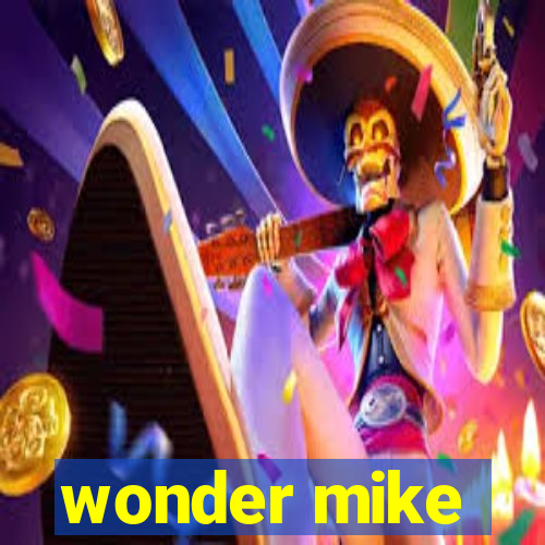 wonder mike