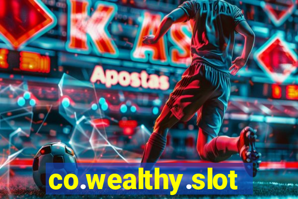 co.wealthy.slots