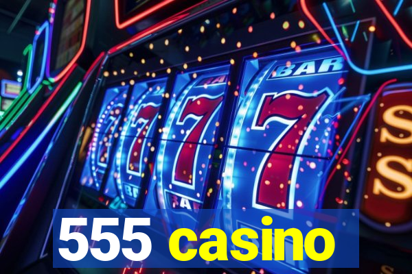 555 casino