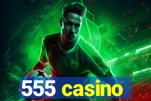 555 casino