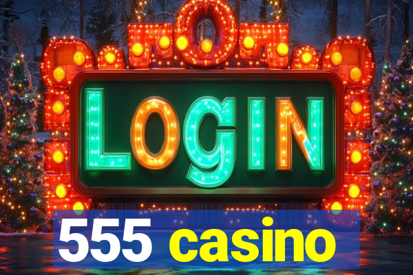 555 casino