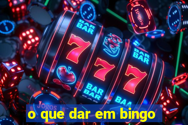 o que dar em bingo