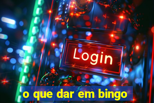 o que dar em bingo