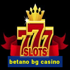 betano bg casino