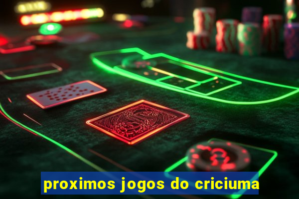 proximos jogos do criciuma