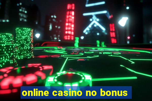 online casino no bonus