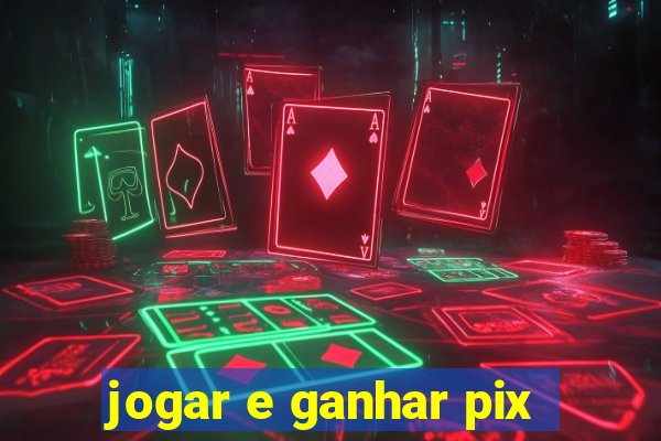 jogar e ganhar pix