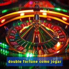 double fortune como jogar