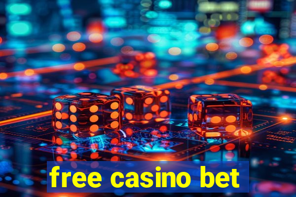 free casino bet