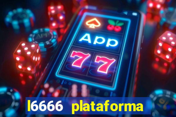 l6666 plataforma paga mesmo