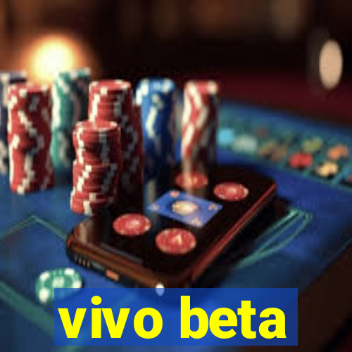 vivo beta