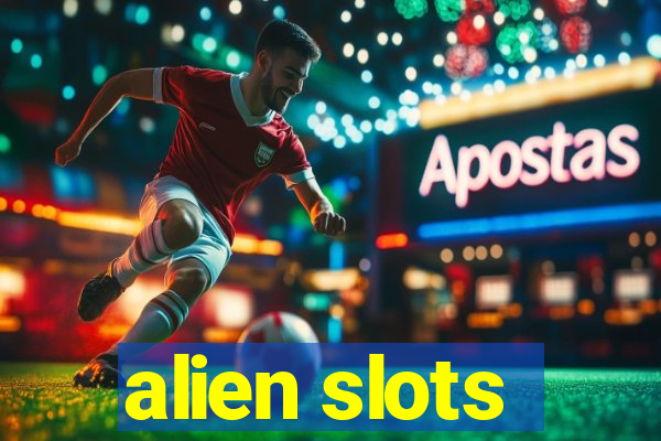 alien slots