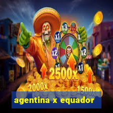 agentina x equador