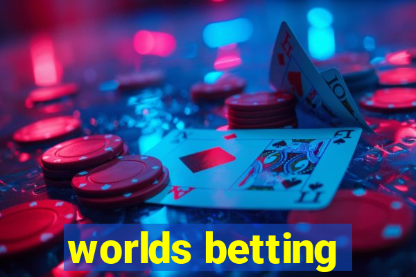 worlds betting