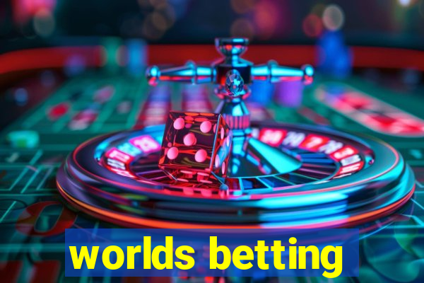 worlds betting