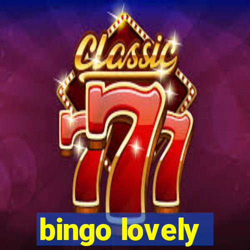 bingo lovely