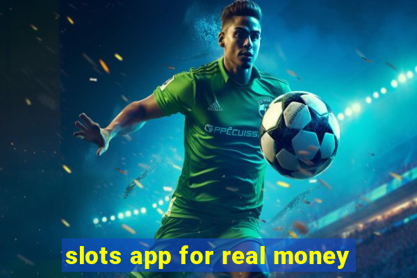 slots app for real money