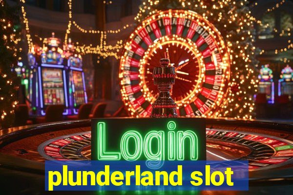 plunderland slot