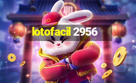 lotofacil 2956