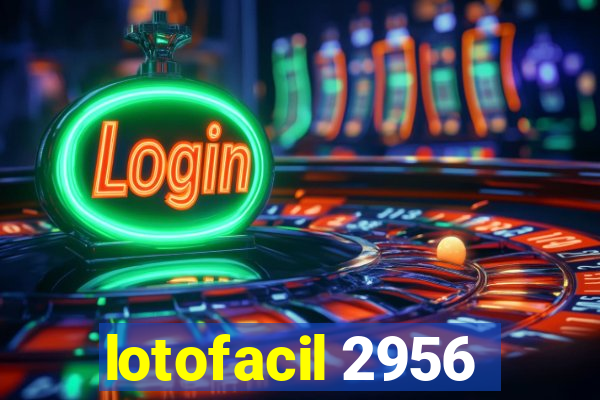 lotofacil 2956