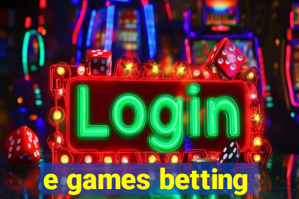 e games betting