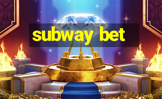 subway bet