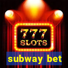 subway bet