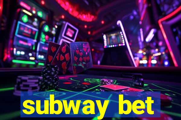 subway bet