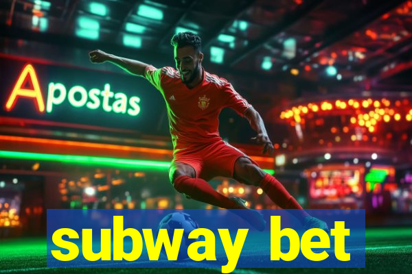 subway bet