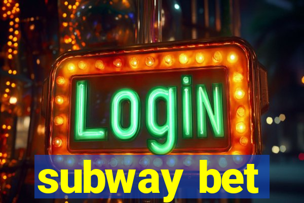 subway bet