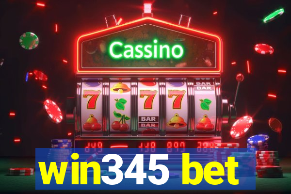 win345 bet