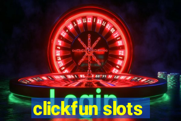 clickfun slots