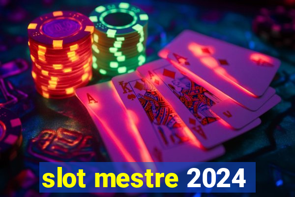 slot mestre 2024