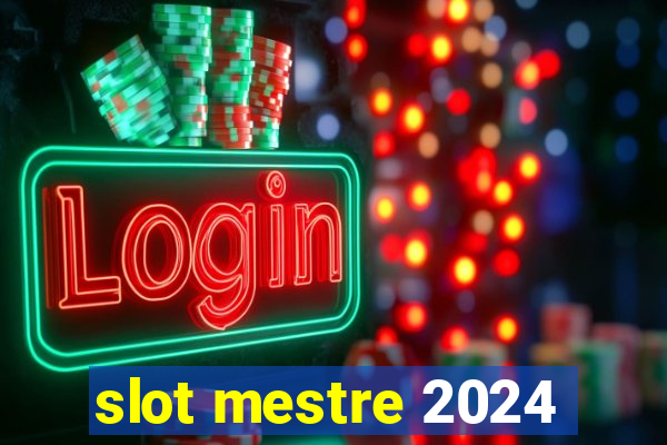 slot mestre 2024