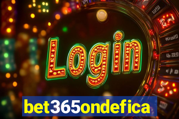 bet365ondefica