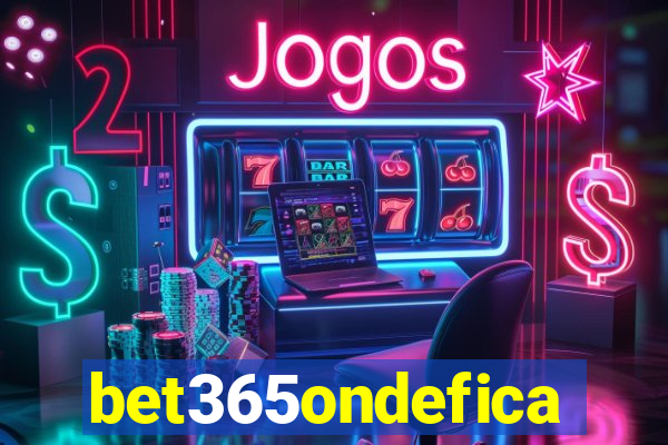 bet365ondefica