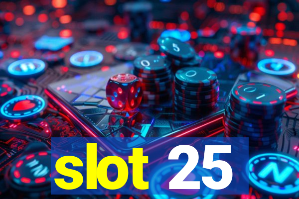 slot 25