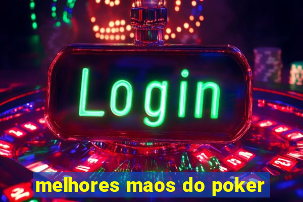 melhores maos do poker