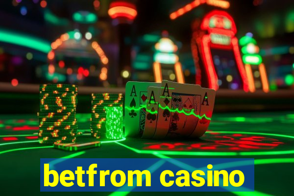 betfrom casino