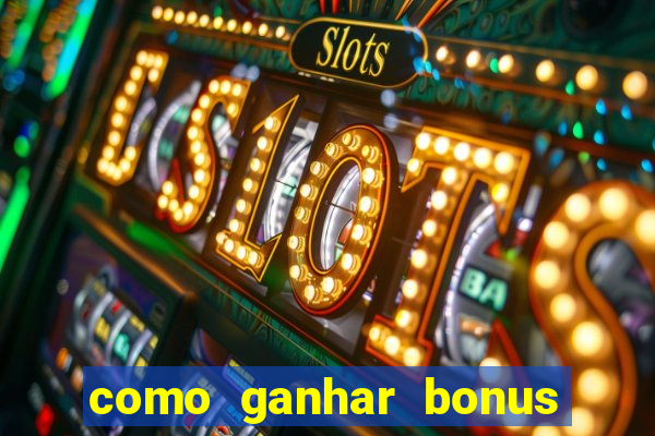 como ganhar bonus no vai de bet